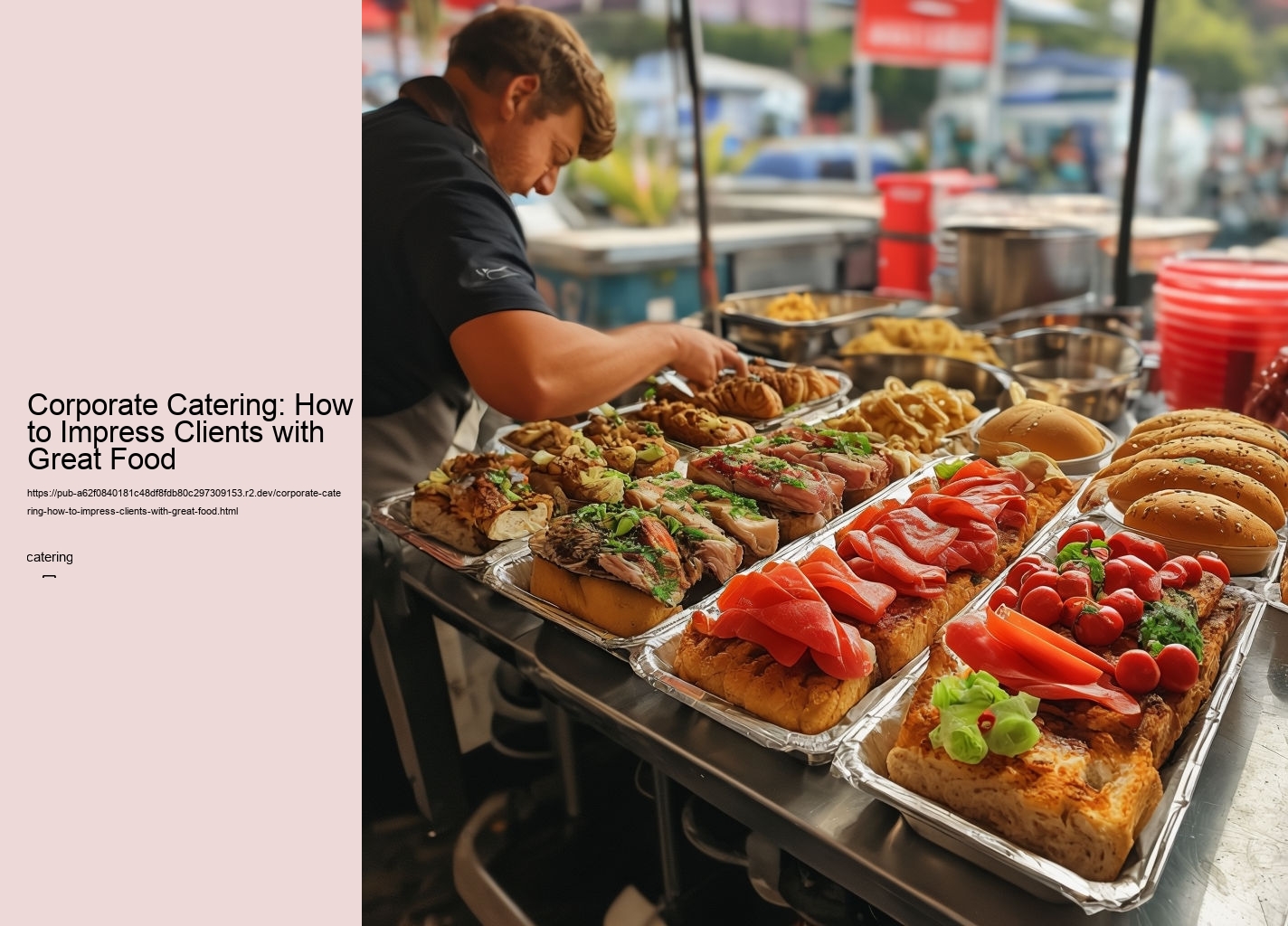 Corporate Catering: How to Impress Clients with Great Food